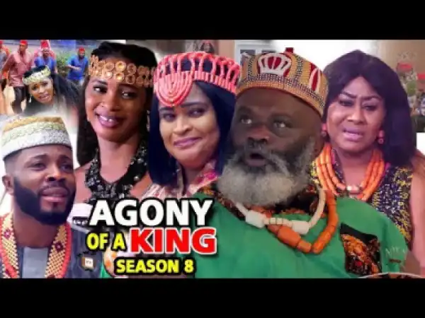 Agony Of A King Season 8 - 2019